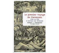 Le premier voyage de stevenson avec un ane a travers les cevennes Avec un âne à travers les Cévennes - Robert Louis Stevenson - Ampelos - broché - Roman