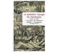 Le premier voyage de stevenson avec un ane a travers les cevennes Robert Louis Stevenson (Auteur), Philippe Joutard (Auteur), Patrick Cabanel (Auteur)