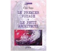 Le premier voyage et le petit architecte - CIRE TENU - Persee - broché - Essai
