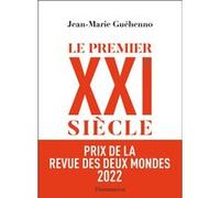 Jean-Marie Guéhenno – Le premier XXIe siècle : De la globalisation à l'émiettement du monde