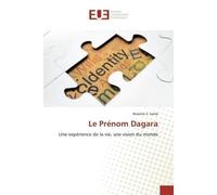 Le Prénom Dagara Une expérience de la vie, une vision du monde - Maxime Somé - Universitaires Europeennes - broché - Essai