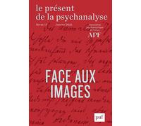 Le présent de la psychanalyse, vol. 13 (2025-1): Face aux images