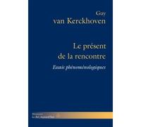 Le présent de la rencontre Essais phénoménologiques - Guy Van Kerckhoven - Hermann - broché - Essai
