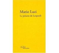 Le présent de Leopardi Mario Luzi (Auteur), Bernard Simeone (Traduction)