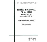 Le Present De L'opera Au Xxeme Siecle, Chemin Vers Les Nouvelles Utopies - Pour Une Esthetique Du Palimpseste