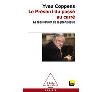 Jacob – Le Présent du passé au carré: La fabrique de la préhistoire