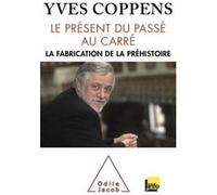 Le Présent du passé au carré Yves Coppens (Auteur)