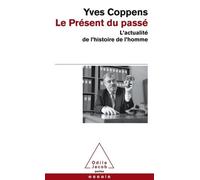 Le Présent Du Passé - L'actualité De L'histoire De L'homme
