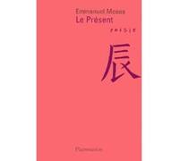 Emmanuel Moses – Le Présent – Poèmes – Broché (Flammarion)