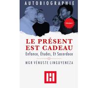 Le Présent Est Cadeau, Volume 1: Enfance, Études, Et Sacerdoce
