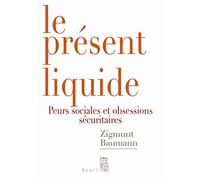 Le Présent liquide: Peurs sociales et obsession sécuritaire
