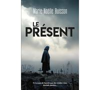 Le Présent - Marie-Noëlle Buisson - Librinova - broché - Roman