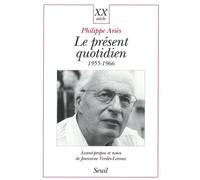 Le Présent quotidien (1955-1966) - Philippe Ariès - Seuil - broché - Livre