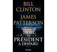 Le Président a disparu - Bill Clinton - Lattes - broché - Roman