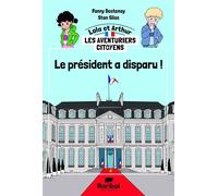 Le Président a disparu - Fanny Destenay - Baribal - broché - Roman junior