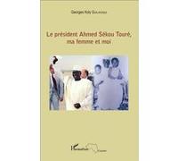 Le Président Ahmed Sékou Touré, Ma Femme Et Moi