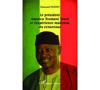 Le président Amadou Toumani Touré et l'expérience malienne du consensus - Emmanuel Ngono - L'harmattan - broché - Essai