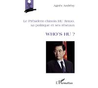 Le président chinois HU Jintao, sa politique et ses réseaux