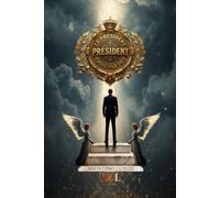 Le Président choisi par Dieu: Arké - Le principe : Édition spéciale narrative pour tous les âges