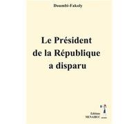 Le Président de la République a disparu Doumbi-Fakoly (Auteur)