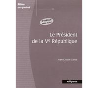 Le président de la Ve République. 2e édition - Jean-Claude Zarka - Ellipses - broché - Essai