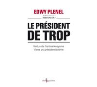 Le Président de trop - Edwy Plenel - Don quichotte - broché - Essai