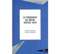 Le Président Du Sénat Depuis 1875