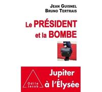 Le Président et la bombe - Bruno Tertrais - Odile Jacob - broché - Etude