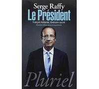 Le Président - François Hollande, Itinéraire Secret