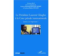 Le Président Laurent Gbagbo à la Cour pénale internationale Justice ou imposture ? - Hubert Oulaye - L'harmattan - broché - Essai