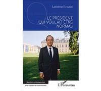 Laurene Renaut – Le président qui voulait être normal – Essai – Broché