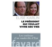 Le Président Qui Voulait Vivre Sa Vie