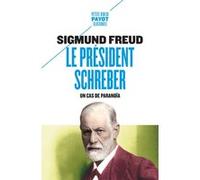 Le Président Schreber Sigmund Freud (Auteur), Denis Pelletier (Préface), Olivier Mannoni (Traduction)