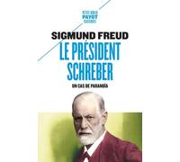 Le Président Schreber: Un cas de paranoïa