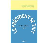 Le Président se tait Pauline Dreyfus (Auteur)