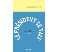 Le Président se tait Roman - Pauline Dreyfus - Grasset - broché - Roman