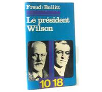 Le Président Thomas Woodrow Wilson : Portrait psychologique