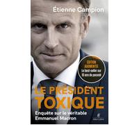 Le Président toxique - Nouvelle Edition 2026 - Etienne Campion - Robert Laffont - broché - Essai