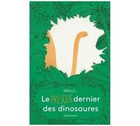 Le Presque Dernier Des Dinosaures