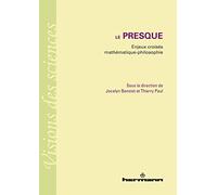 Jocelyn Benoist – Le presque – Enjeux croisés mathématique-philosophie – Broché