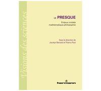 Le presque Enjeux croisés mathématique-philosophie - Jocelyn Benoist - Hermann - broché - Etude