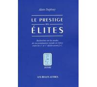 Le Prestige Des Élites - Recherches Sur Les Modes De Reconnaissance Sociale En Grèce Entre Les Xe Et Ve Siècles Aant J.-C