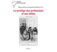 Le prestige des professions et ses failles Huissiers de justice, chirurgiens et sociologues - Régine Bercot - Hermann - broché - Essai