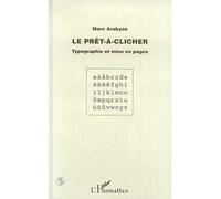 Le prêt-a-clicher Typographie et mise en pages - Marc Arabyan - L'harmattan - broché - Livre