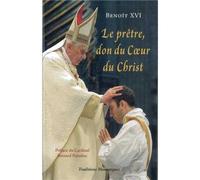 Le prêtre, don du Coeur du Christ - Benoît XVI - Traditions Monastiques Eds - broché - Essai