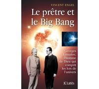 Le prêtre et le big bang - Vincent Engel - Lattes - broché - Essai