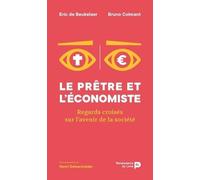 Le Prêtre Et L'économiste - Regards Croisés Sur L'avenir De La Société