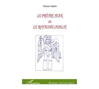 Tristan Chalon – Le Prêtre Jean ou Le royaume oublié – Broché – L'Harmattan