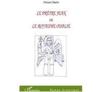 Tristan Chalon – Le Prêtre Jean ou Le royaume oublié – Broché – L'Harmattan