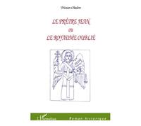 Tristan Chalon – Le Prêtre Jean ou Le royaume oublié – Broché – L'Harmattan